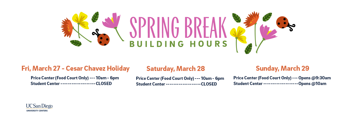 Spring Break 2026 graphic 2 that links to building hours page with building hours for spring break at the Price Center and Student Center.